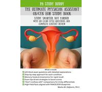 The Ultimate Physician Assistant OB/GYN EOR Study Book: Study Smarter, Not Harder with 120 Exam-Style Questions and Complete Content Review