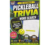 The Ultimate Pickleball Trivia Word Search: 500 Trivia Questions & 100 Interactive Puzzle Challenges | Answer Questions, Then Find the Hidden Words | ... & Teens | Rules, Strategy, Slang & Fun Facts