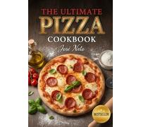 THE ULTIMATE PIZZA COOKBOOK