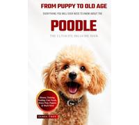 The Ultimate Poodle Big Guide: Everything You Will Ever Need To Know About The Poodle Book