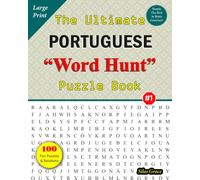 The Ultimate PORTUGUESE "WORD HUNT" Puzzle Book: #1: 100 Fun Puzzles with Solutions to keep you Entertained.