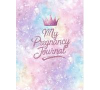 The Ultimate Pregnancy Companion: Track, Reflect & Celebrate Every Trimester