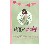The Ultimate Pregnancy Journal: A Week-by-Week Guide with Checklists, Milestones & Self-Care - Best Gift for Expecting Moms | Best Gift for Expecting ... | Weekly Pregnancy Tracker |First-Time Mom