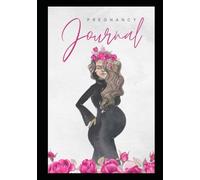 The Ultimate Pregnancy Planner: A Complete Journal for Expecting Moms