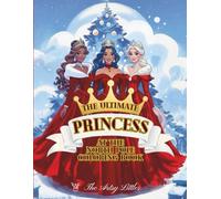 The Ultimate Princess At The North Pole Coloring Book: A Magical Fantasy Coloring Book for Kids Ages 4-8 with Single-Sided Princess Pages