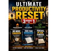 THE ULTIMATE PRODUCTIVITY RESET 3 BOOKS IN 1: Beat Procrastination • Master Your Workday • Build Discipline • Get Things Done