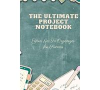 The Ultimate Project Notebook: Your Go-To Organizer for Success: Efficiently Plan, Track, and Complete Projects with Ease | Perfect for Professionals, Students, and Creatives