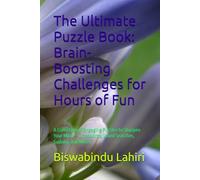 The Ultimate Puzzle Book: Brain-Boosting Challenges for Hours of Fun: A Collection of Engaging Puzzles to Sharpen Your Mind - Crosswords, Word Searches, Sudoku, and More!