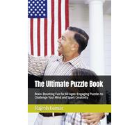 The Ultimate Puzzle Book: Brain-Boosting Fun for All Ages: Engaging Puzzles to Challenge Your Mind and Spark Creativity