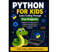 The Ultimate Python Beginner's Guide: A Beginner's Guide to Learning Python with Hands-On Projects, Exercises, and Real Python Examples