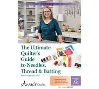 The Ultimate Quilter's Guide to Needles, Thread & Batting Class: With Instructor Marci Baker