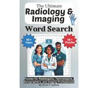 The Ultimate Radiology & Imaging Word Search Puzzle Book: Easy-to-read Print Word Finds for Radiologists, Technologists, Sonographers, and Students ... | 55 Unique Puzzles | 6x9 Inch, 110 pages