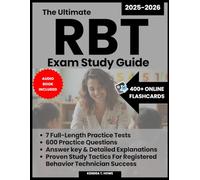 The Ultimate RBT Exam Study Guide 2025-2026: 7 Full-Length Practice Tests with 600 Questions, Answer key & Detailed Explanations, 400+ Digital Flashcards and Proven Study Tactics