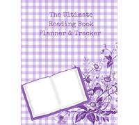The Ultimate Reading Book Planner & Tracker: organizer for current reads, future reads and your own book reviews