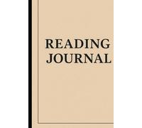 The Ultimate Reading Journal: A Comprehensive Guide to Tracking and Reflecting on Your Reading Journey: A Perfect Companion for Book Lovers