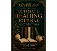 The Ultimate Reading Journal: A Premium Book Review Logbook and Tracker for Avid Readers, Reviewers, and Women
