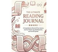 The Ultimate Reading Journal & Book Review Log: An Aesthetic Tracker for Book Lovers to Record Reviews, Reading Goals, and Favorite Quotes