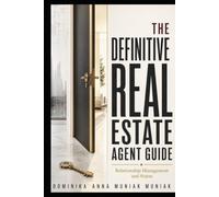 The Ultimate Real Estate Agent's Guide: Relationship Management and Status