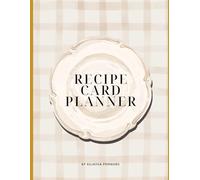 The Ultimate Recipe Card Planner: Organize Your Kitchen, One Recipe at a Time