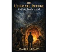 The Ultimate Refuge: A Millotte Family Legend