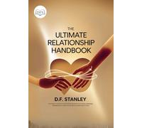 The Ultimate Relationship Handbook: 200 Proven Strategies to Strengthen Personal and Professional Relationships