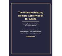The Ultimate Relaxing Memory Activity Book for Adults: Large Print Brain Games, Word Search, Sudoku, and Puzzles for Senior Cognitive Wellness, Mental Focus & Memory Improvement