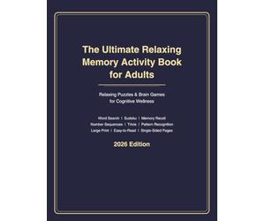The Ultimate Relaxing Memory Activity Book for Adults: Large Print Brain Games, Word Search, Sudoku, and Puzzles for Senior Cognitive Wellness, Mental Focus & Memory Improvement