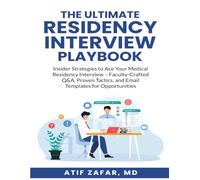The Ultimate Residency Interview Playbook - 2nd Edition: An Insider's Story-Driven Guide for IMGs to Match in the U.S.