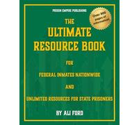 The Ultimate Resource Book for Federal Inmates Nationwide and Unlimited Resources for State Prisoners