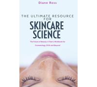 The Ultimate Resource for Skincare Science: The Future of Beauty: A Teen's Workbook for Cosmetology 2026 and Beyond!