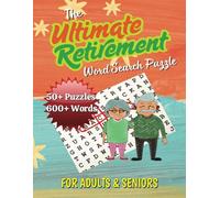 The Ultimate Retirement Word Search Puzzle: Easy to Read | Fun and Challenging Word Search | 50 Plus Puzzles | 600 Plus words | Retirement Gift