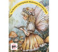 The Ultimate Reverse Coloring Book: Mushrooms & Fairy tales