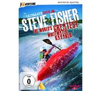 The Ultimate Ride: Steve Fisher - The World's Greatest Whitewater Kayaker