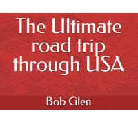 The Ultimate road trip through USA
