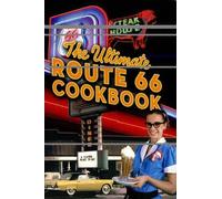 The Ultimate Route 66 Cookbook (Tascabile)