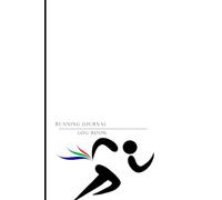 The Ultimate Running Journal & Log Book: Track Distance Calories & Progress
