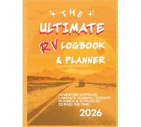 The Ultimate RV Logbook and Planner Hardcover Edition: Campsite Journal, Road Trip Organiser, Keepsake and 40 Fun Puzzles for 2026 Adventures | 8.25" x 11", 215 Pages