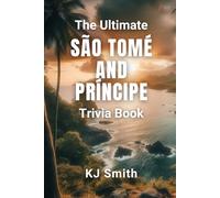 The Ultimate São Tomé and Príncipe Trivia Book