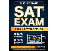 The Ultimate SAT® Exam: Endless Practice Questions, Dozens Of Full-Length Tests, Smart Strategies, And Clear Solutions To Help You Study Better, Reduce Stress, And Boost Your Score