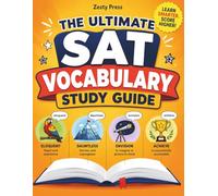 The Ultimate SAT Vocabulary Study Guide: Boost Your Test Score with 150+ High-Frequency Words, Memorable Illustrations, Fun Memory Tricks, and Real-Life Examples
