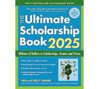 Gen Tanabe Kelly Tanabe The Ultimate Scholarship Book 2025 (Tascabile)