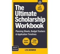 The Ultimate Scholarship Book Workbook: Planning Sheets, Budget Trackers & Application Timelines
