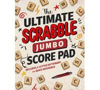 The Ultimate Scrabble Jumbo Score Pad: Includes 2-Letter Dictionary For Quick Reference