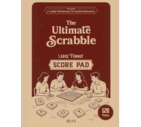The Ultimate Scrabble Large Format Score Pad: Includes 2-Letter Dictionary for Quick Reference
