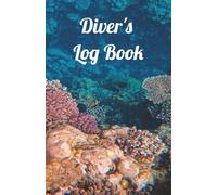 The Ultimate Scuba Diver's Logbook: Track 100 Dives with Detailed Records | Perfect for Beginners to Advanced Divers and Travel Adventures