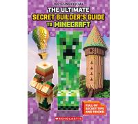 The Ultimate Secret Builder's Guide to Minecraft: Minecraft
