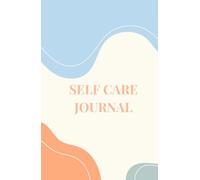 The Ultimate Self-Care Journal: Daily Wellness Planner for Mindfulness, Gratitude, and Personal Growth: Track your progress | Hardcover | 120 pages
