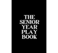 The Ultimate Senior Year Playbook