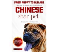 The Ultimate Shar-Pei Big Guide: Everything You Will Ever Need To Know About The Shar-Pei Book