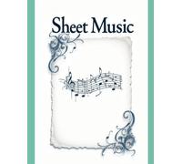 The Ultimate Sheet Music Notebook for Aspiring Musicians and Composers